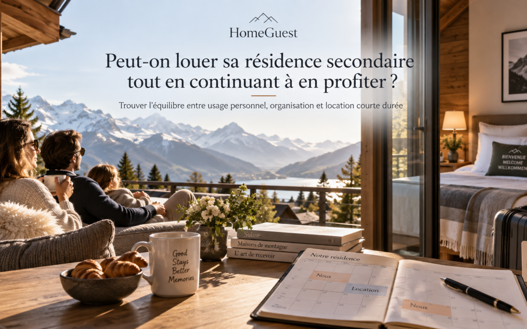 Peut-on louer sa résidence secondaire en Suisse tout en continuant à en profiter ?